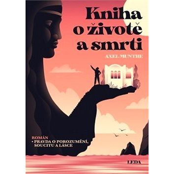

Kniha o životě a smrti: Román - Pravda o porozumění, soucitu a lásce
