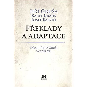

Překlady a adaptace: Dílo Jiřího Gruši svazek VII