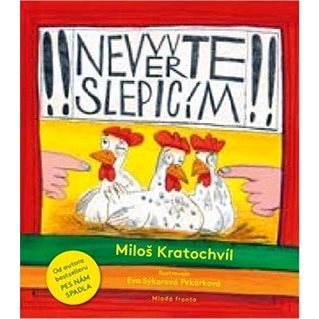 

Nevěřte slepicím