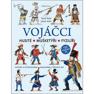 

Vojáčci: Husité Mušketýři Fyzilíři
