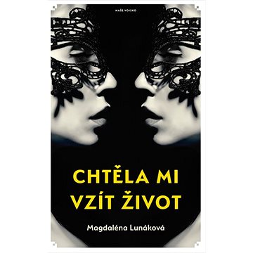 

Chtěla mi vzít život
