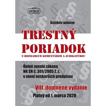 

Trestný poriadok s rozsiahlym komentárom a judikatúrou: Úplné znenie zákona NR SR č. 301/2005 Z. z.
