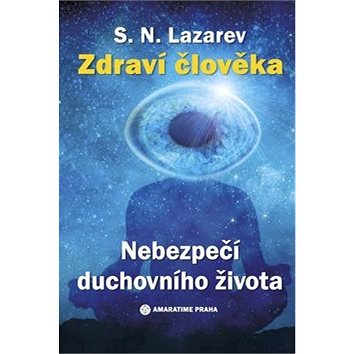 

Nebezpečí duchovního života: Zdraví člověka