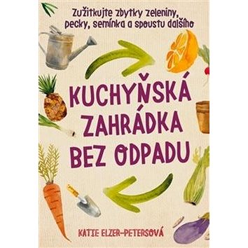 

Kuchyňská zahrádka bez odpadu: Zužitkujte zbytky zeleniny, pecky, semínka a spoustu dalšího