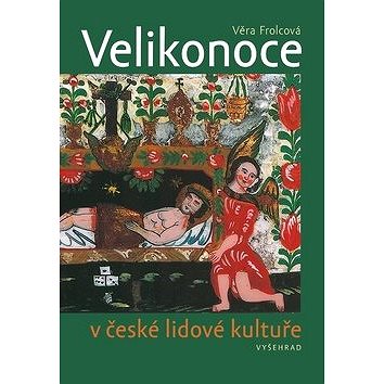 

Velikonoce v české lidové kultuře