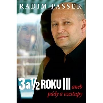 

3 a 1/2 roku III: aneb pády a vzestupy