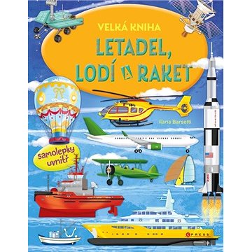 

Velká kniha letadel, lodí a raket: více než 60 samolepek uvnitř