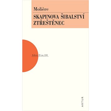 

Skapinova šibalství, Ztřeštěnec
