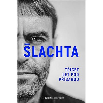 

ŠLACHTA Třicet let pod přísahou