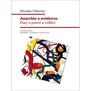 

Anarchie a evidence: Esej o psaní a vidění