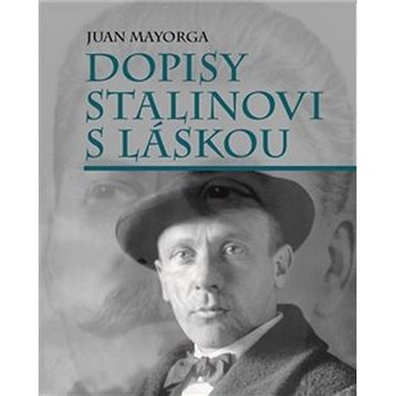 

Dopisy Stalinovi s láskou