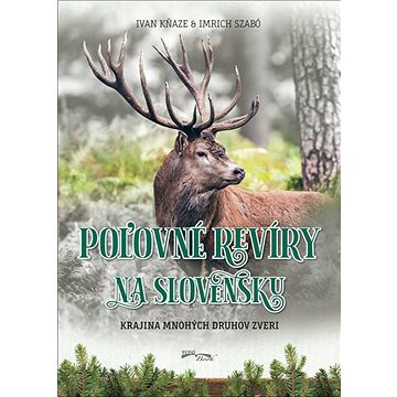 

Poľovné revíry na Slovensku: Krajina mnohých druhov zveri