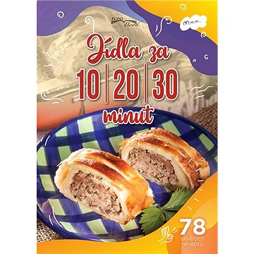 

Jídla za 10-20-30 minut: 78 skvělých receptů