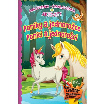 

Poníky a jednorožce Poníci a jednorožci: Maľovanka - omalovánka + aktivity