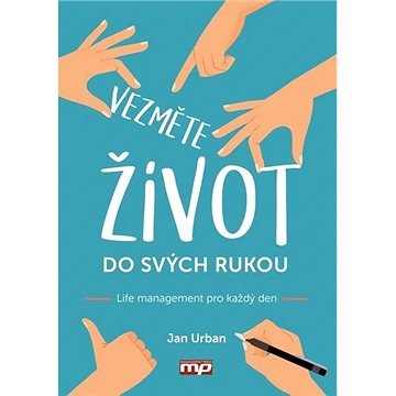 

Vezměte život do svých rukou