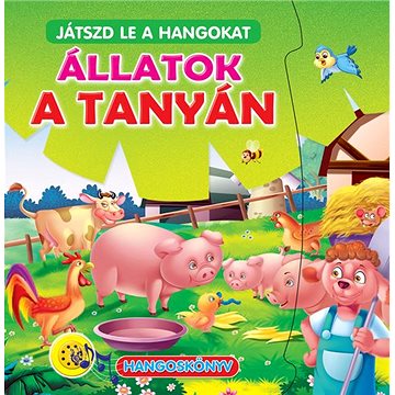 

Játszd le a hangokat Állatok a tanyán