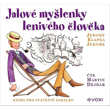 

Jalové myšlenky lenivého člověka: Kniha pro sváteční zahálku