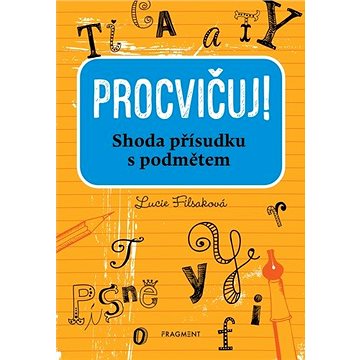 

Procvičuj! Shoda přísudku s podmětem