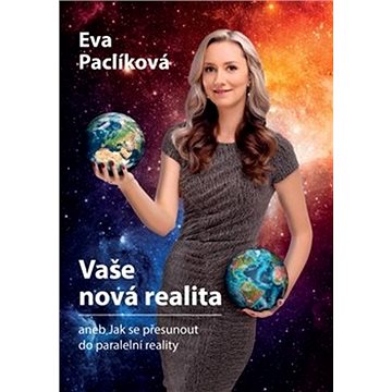 

Vaše nová realita: aneb Jak se přesunout do paralelní reality