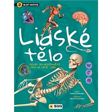 

Lidské tělo Malý objevitel: Poznej ten nejůžasnější stroj na světě - sebe