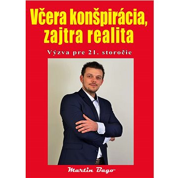 

Včera konšpirácia, zajtra realita: Výzva pre 21. storočie