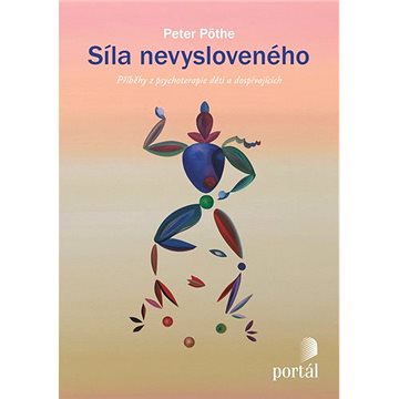 

Síla nevysloveného: Příběhy z psychoterapie dětí a dospívajících