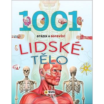 

1001 otázek a odpovědí Lidské tělo