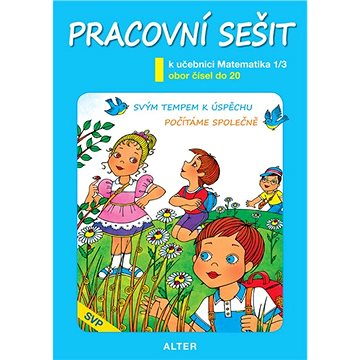 

Pracovní sešit k učebnici Matematika 1/3: Obor čísel do 20