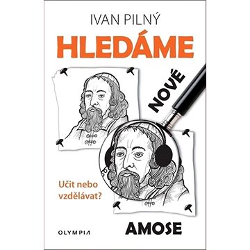 

Hledáme nové Amose: Učit nebo vzdělávat