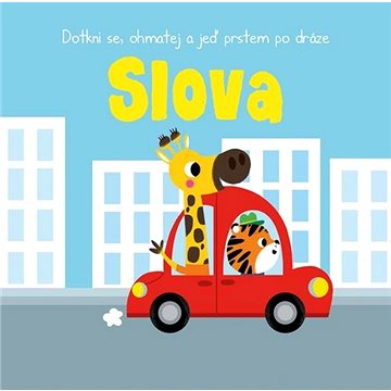 

Dotkni se, ohmatej a jeď prstem po dráze Slova