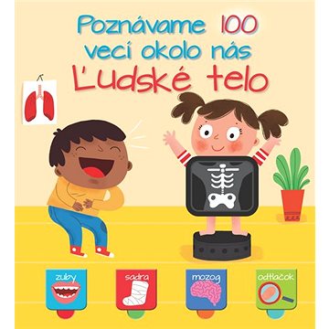 

Poznávame 100 vecí okolo nás Ľudské telo