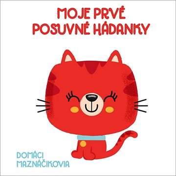 

Moje prvé posuvné hádanky Domáci maznáčikovia
