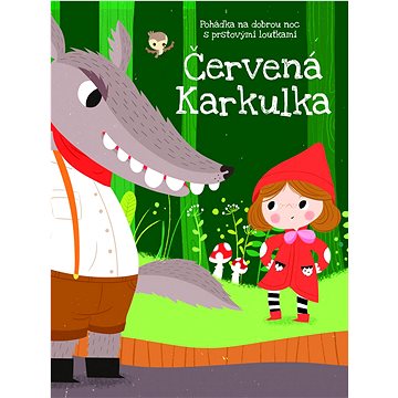 

Červená Karkulka: Pohádka na dobrou noc s prstovými loutkami