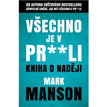 

Všechno je v pr**li