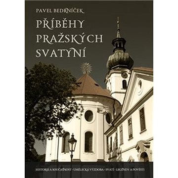 

Příběhy pražských svatyní