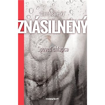 

Znásilnený: Spoveď chlapca