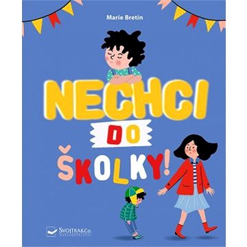 

Nechci do školky!