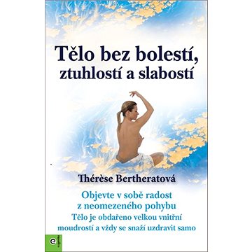 

Tělo bez bolestí, ztuhlostí a slabostí