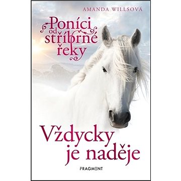 

Poníci od stříbrné řeky Vždycky je naděje