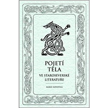 

Pojetí těla ve staroseverské literatuře