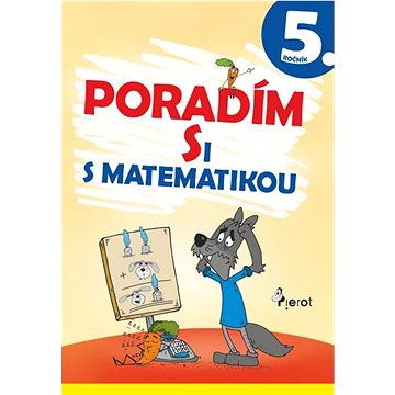 

Poradím si s matematikou 5. ročník