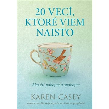 

20 vecí, ktoré viem naisto: Ako žiť pokojne a spokojne