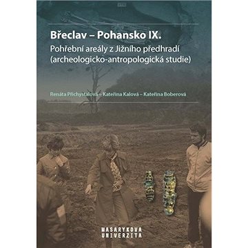 

Břeclav Pohansko IX.: Pohřební areály z Jižního předhradí