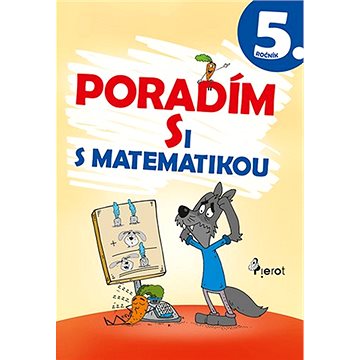 

Poradím si s matematikou 5. ročník