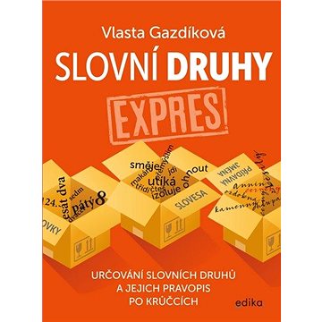 

Slovní druhy expres: Určování slovních druhů a jejich pravopis po krůčcích
