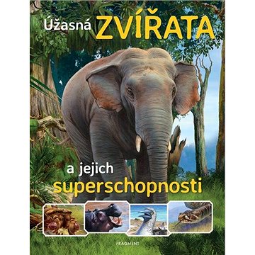 

Úžasná zvířata a jejich superschopnosti