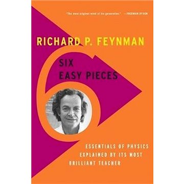 

Six Easy Pieces: Essentials of Physics Explained by Its Most Brilliant Teacher