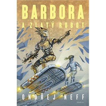 

Barbora a Zlatý robot