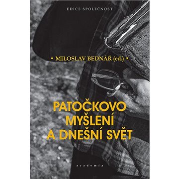 

Patočkovo myšlení a dnešní svět