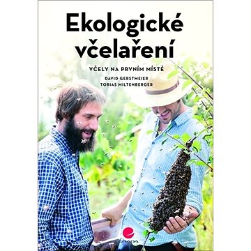

Ekologické včelaření: Včely na prvním místě